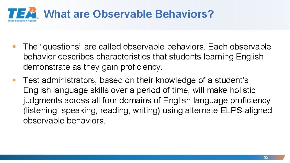 What are Observable Behaviors? § The “questions” are called observable behaviors. Each observable behavior