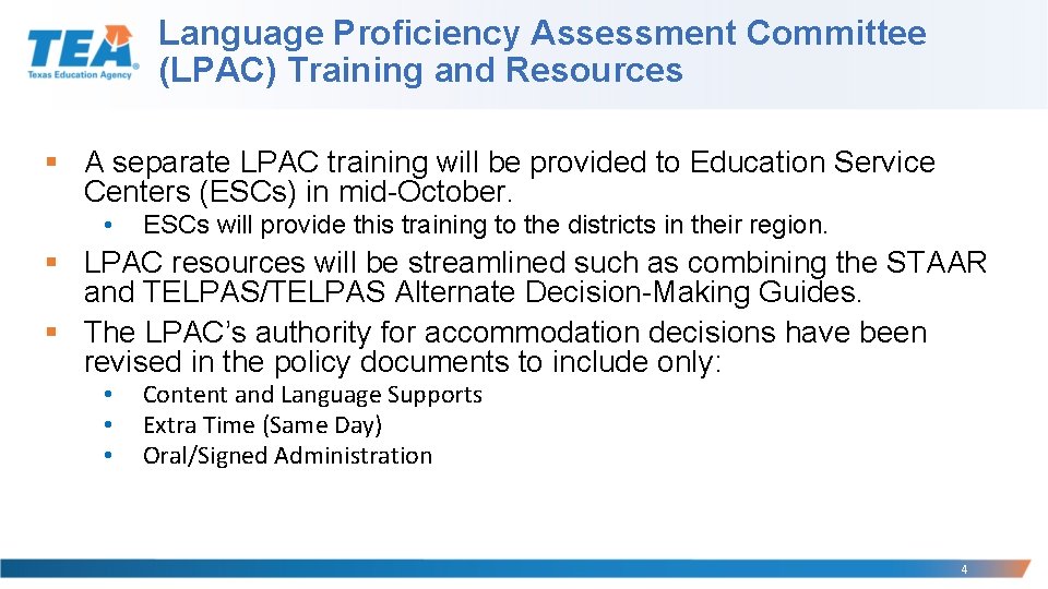 Language Proficiency Assessment Committee (LPAC) Training and Resources § A separate LPAC training will