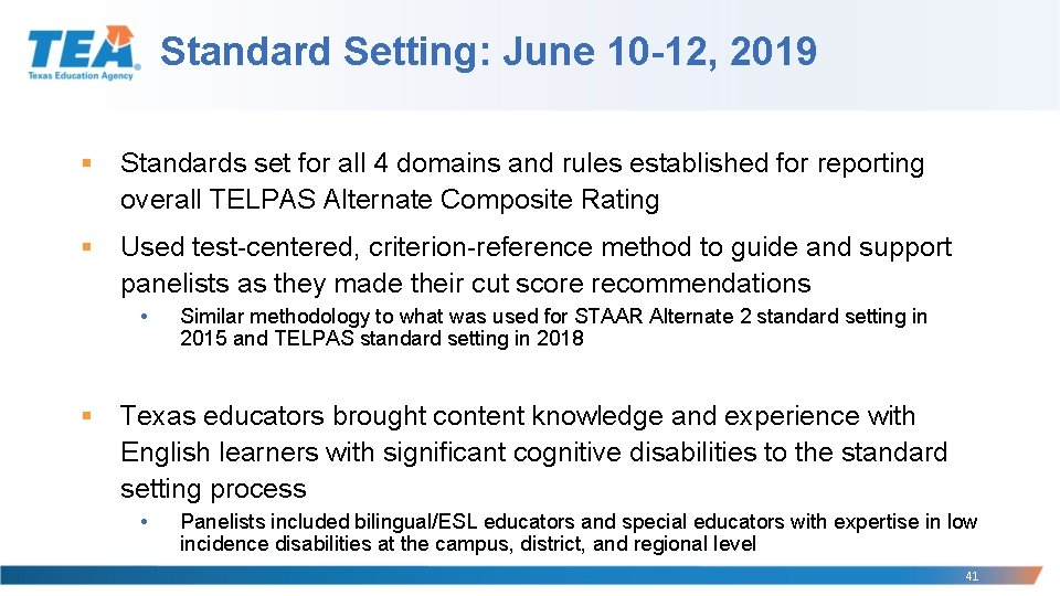 Standard Setting: June 10 -12, 2019 § Standards set for all 4 domains and