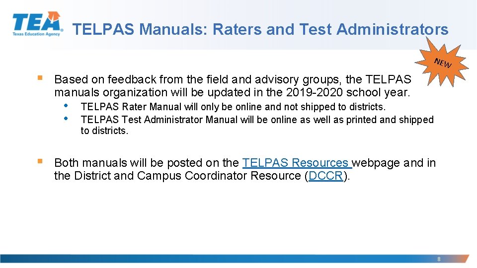 TELPAS Manuals: Raters and Test Administrators NEW § Based on feedback from the field