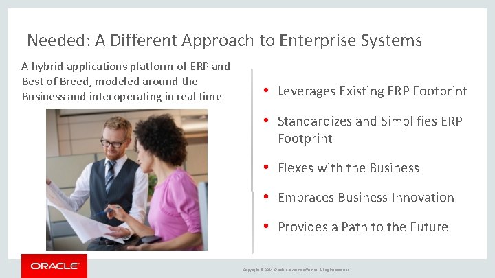 Needed: A Different Approach to Enterprise Systems A hybrid applications platform of ERP and