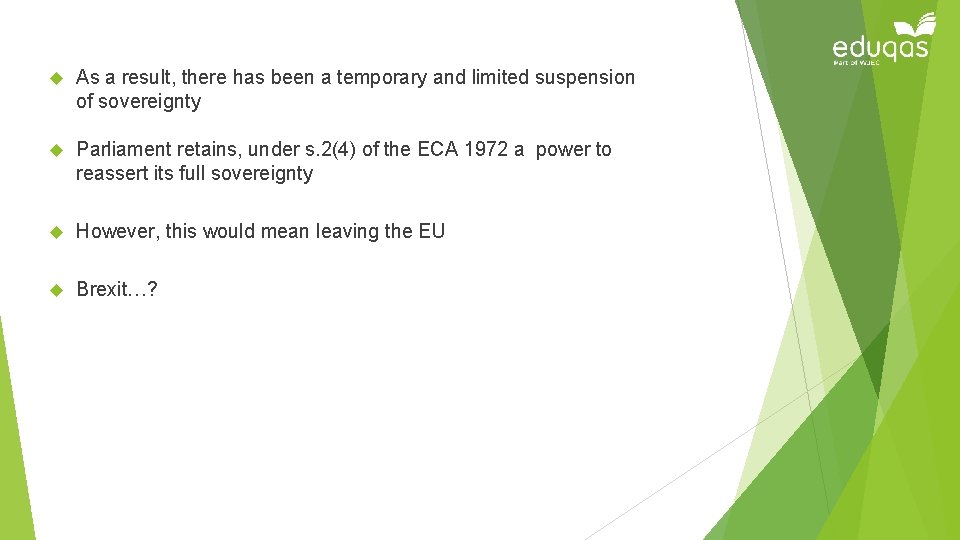  As a result, there has been a temporary and limited suspension of sovereignty