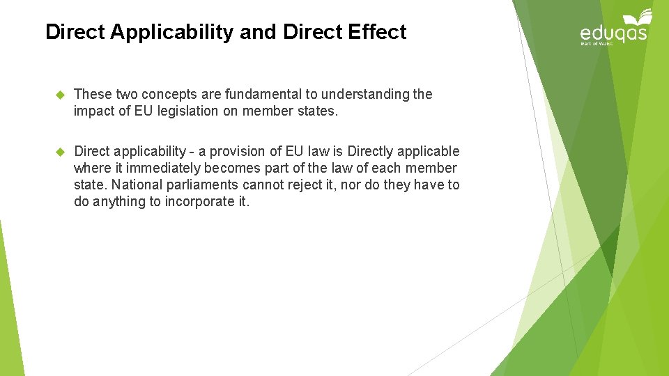 Direct Applicability and Direct Effect These two concepts are fundamental to understanding the impact