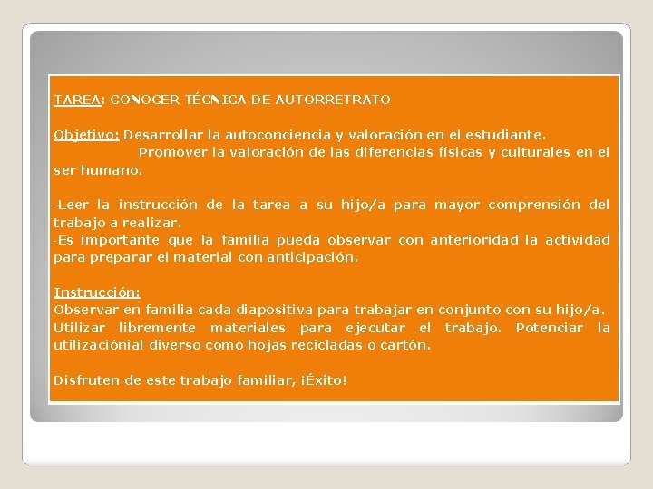 TAREA: CONOCER TÉCNICA DE AUTORRETRATO Objetivo: Desarrollar la autoconciencia y valoración en el TAREA: CONOCER TÉCNICA DE AUTORRETRATO Objetivo: Desarrollar la autoconciencia y valoración en el
