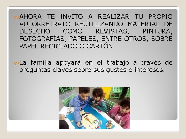 AHORA TE INVITO A REALIZAR TU PROPIO AUTORRETRATO REUTILIZANDO MATERIAL DE DESECHO COMO AHORA TE INVITO A REALIZAR TU PROPIO AUTORRETRATO REUTILIZANDO MATERIAL DE DESECHO COMO
