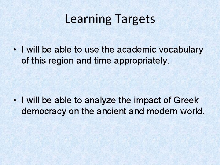 Learning Targets • I will be able to use the academic vocabulary of this