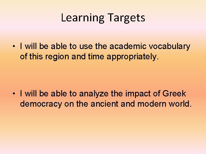 Learning Targets • I will be able to use the academic vocabulary of this