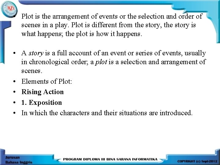  • Plot is the arrangement of events or the selection and order of