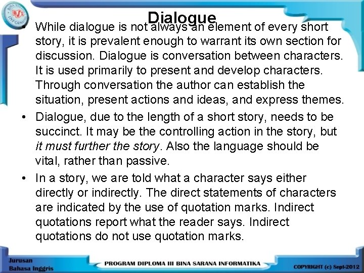  • Dialogue While dialogue is not always an element of every short story,