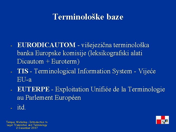 Terminološke baze - - EURODICAUTOM - višejezična terminološka banka Europske komisije (leksikografski alati Dicautom