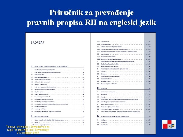 Priručnik za prevođenje pravnih propisa RH na engleski jezik Tempus Workshop: Introduction to Legal