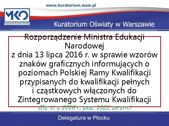 Rozporządzenie Ministra Edukacji Narodowej z dnia 13 lipca 2016 r. w sprawie wzorów znaków