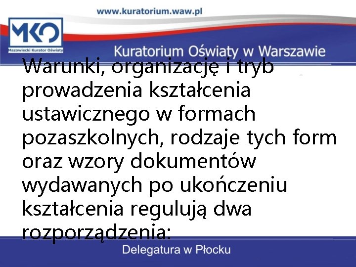 Warunki, organizację i tryb prowadzenia kształcenia ustawicznego w formach pozaszkolnych, rodzaje tych form oraz