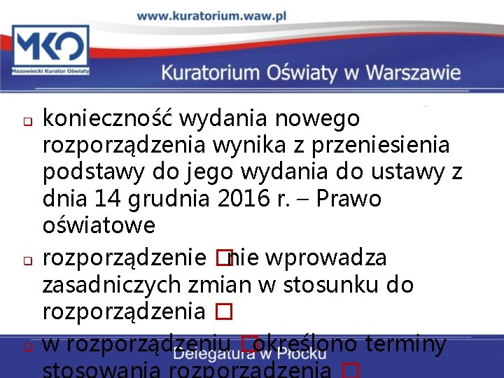q q q konieczność wydania nowego rozporządzenia wynika z przeniesienia podstawy do jego wydania q q q konieczność wydania nowego rozporządzenia wynika z przeniesienia podstawy do jego wydania