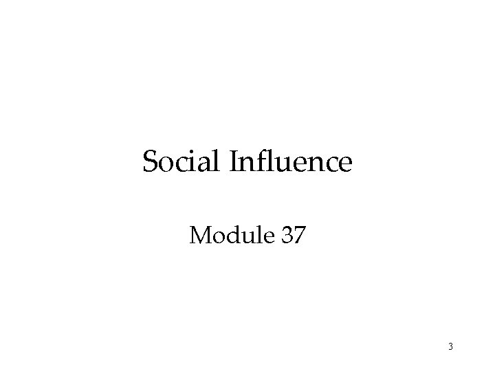 Social Influence Module 37 3 