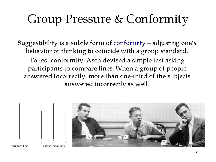 Group Pressure & Conformity Suggestibility is a subtle form of conformity – adjusting one’s