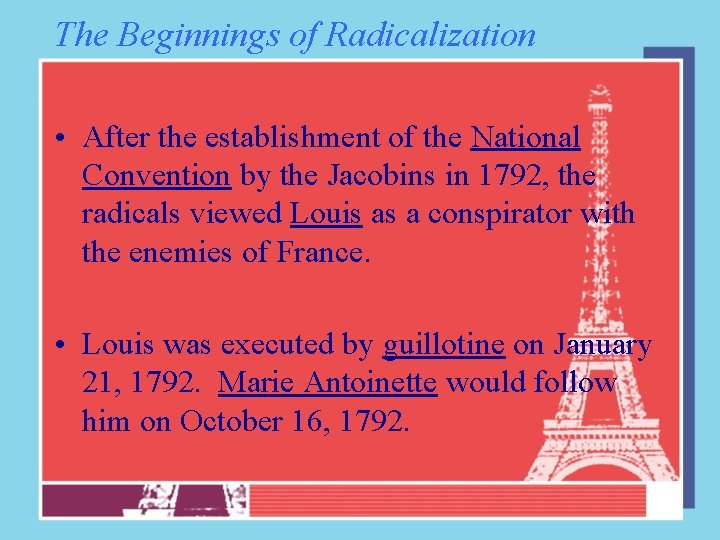 The Beginnings of Radicalization • After the establishment of the National Convention by the