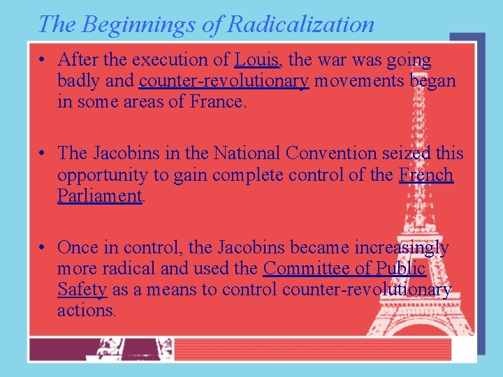 The Beginnings of Radicalization • After the execution of Louis, the war was going