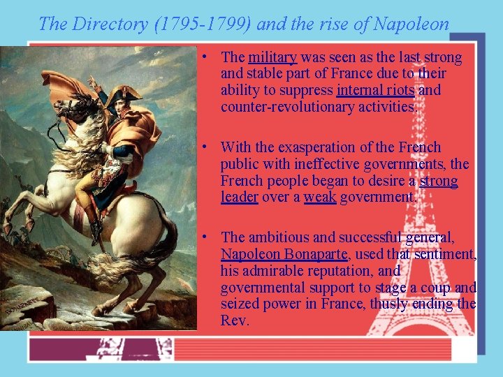 The Directory (1795 -1799) and the rise of Napoleon • The military was seen