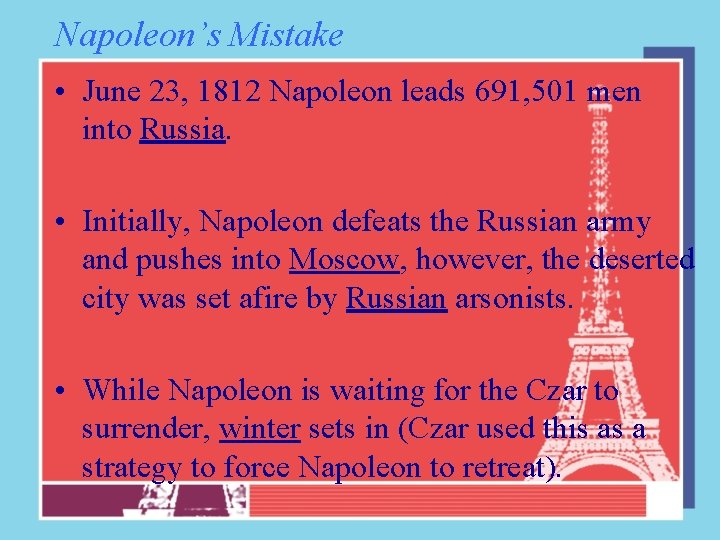 Napoleon’s Mistake • June 23, 1812 Napoleon leads 691, 501 men into Russia. •