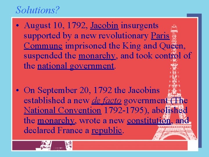 Solutions? • August 10, 1792, Jacobin insurgents supported by a new revolutionary Paris Commune