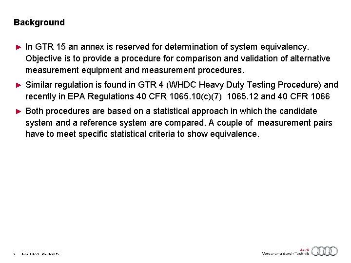 Background ► In GTR 15 an annex is reserved for determination of system equivalency.