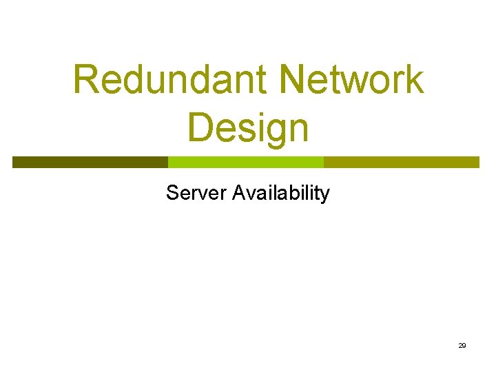 Redundant Network Design Server Availability 29 