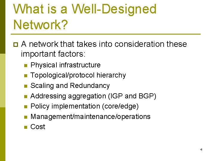 What is a Well-Designed Network? p A network that takes into consideration these important