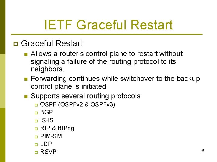 IETF Graceful Restart p Graceful Restart n n n Allows a router’s control plane