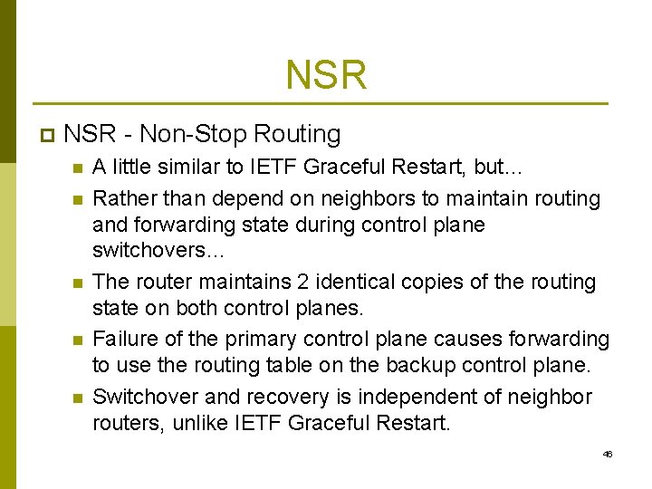NSR p NSR - Non-Stop Routing n n n A little similar to IETF