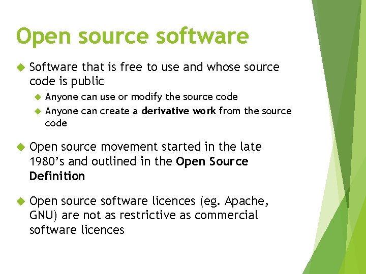 Open source software Software that is free to use and whose source code is