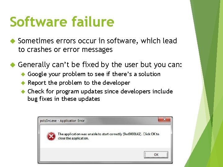Software failure Sometimes errors occur in software, which lead to crashes or error messages