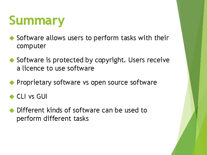 Summary Software allows users to perform tasks with their computer Software is protected by