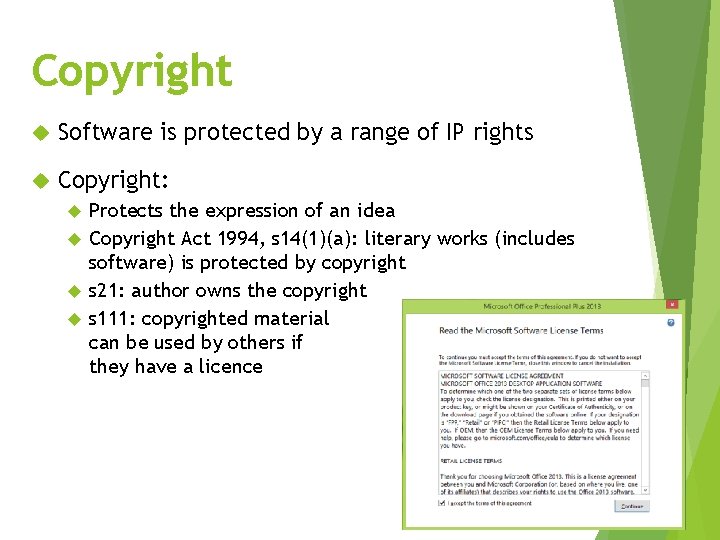Copyright Software is protected by a range of IP rights Copyright: Protects the expression