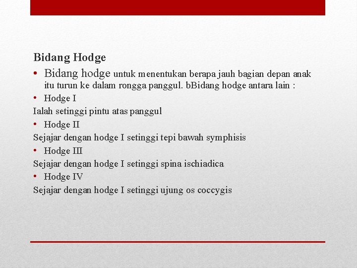 Bidang Hodge • Bidang hodge untuk menentukan berapa jauh bagian depan anak itu turun Bidang Hodge • Bidang hodge untuk menentukan berapa jauh bagian depan anak itu turun