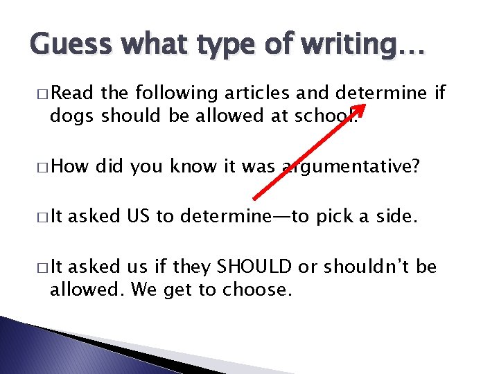 Guess what type of writing… � Read the following articles and determine if dogs
