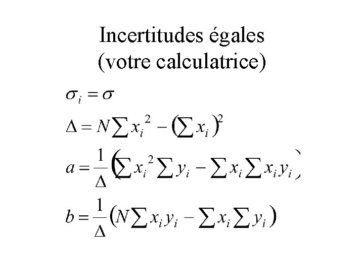 Incertitudes égales (votre calculatrice) 