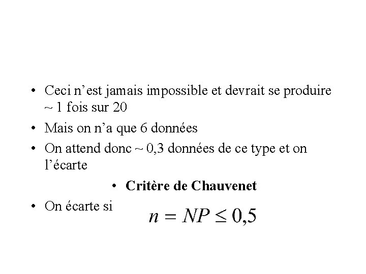  • Ceci n’est jamais impossible et devrait se produire ~ 1 fois sur