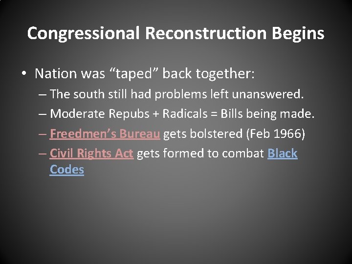 Congressional Reconstruction Begins • Nation was “taped” back together: – The south still had Congressional Reconstruction Begins • Nation was “taped” back together: – The south still had