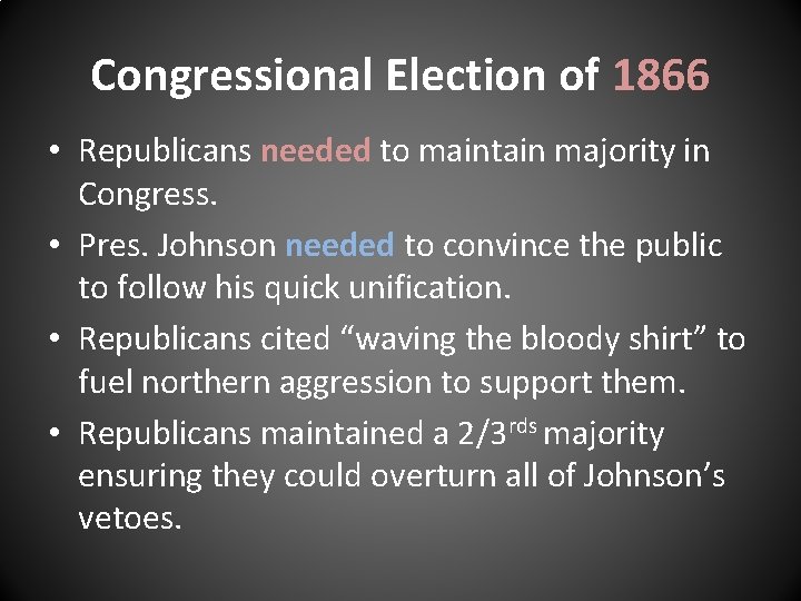 Congressional Election of 1866 • Republicans needed to maintain majority in Congress. • Pres.