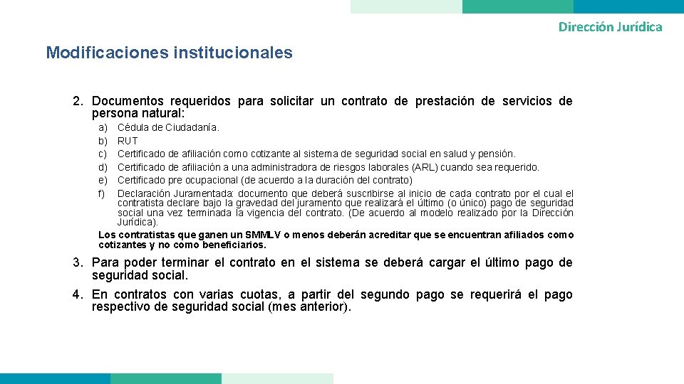 Dirección Jurídica Modificaciones institucionales 2. Documentos requeridos para solicitar un contrato de prestación de