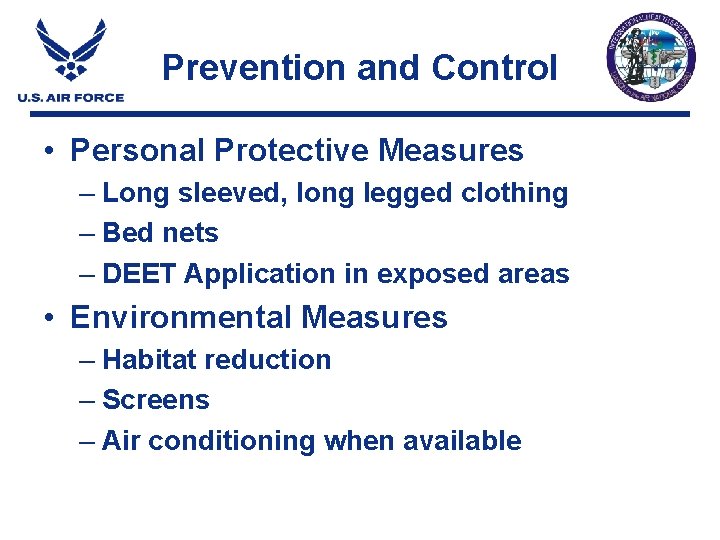 Prevention and Control • Personal Protective Measures – Long sleeved, long legged clothing – Prevention and Control • Personal Protective Measures – Long sleeved, long legged clothing –
