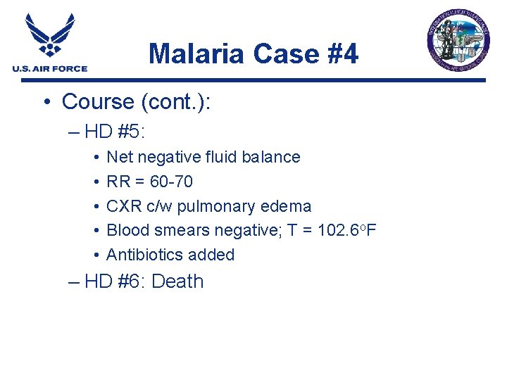 Malaria Case #4 • Course (cont. ): – HD #5: • • • Net Malaria Case #4 • Course (cont. ): – HD #5: • • • Net