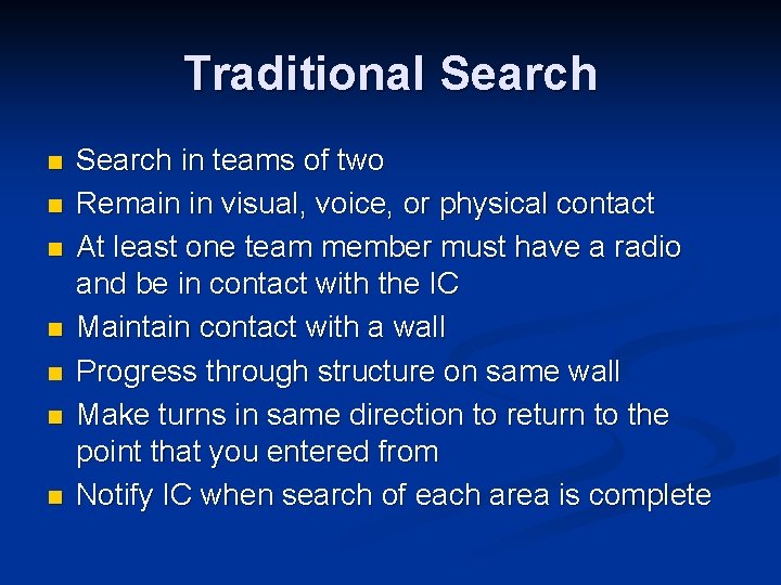 Traditional Search n n n n Search in teams of two Remain in visual,