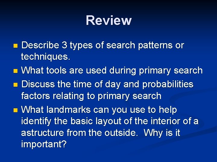 Review Describe 3 types of search patterns or techniques. n What tools are used