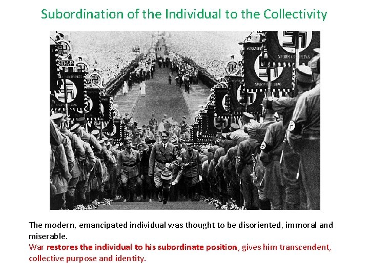 Subordination of the Individual to the Collectivity The modern, emancipated individual was thought to