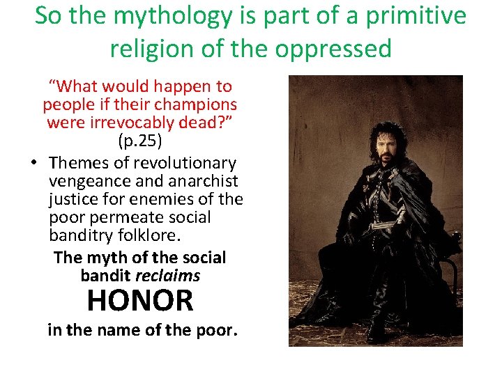 So the mythology is part of a primitive religion of the oppressed “What would