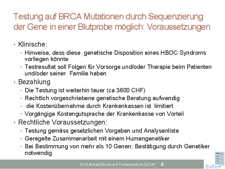 Testung auf BRCA Mutationen durch Sequenzierung der Gene in einer Blutprobe möglich: Voraussetzungen •