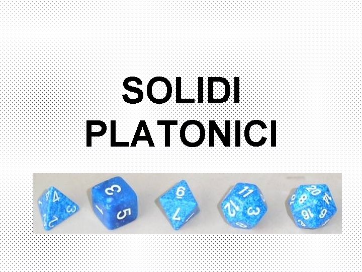 SOLIDI PLATONICI 