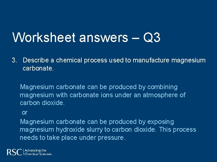 Worksheet answers – Q 3 3. Describe a chemical process used to manufacture magnesium